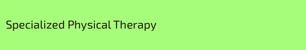 Specialized Physical Therapy